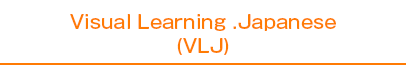 Visual Learning .Japanese (VLJ)